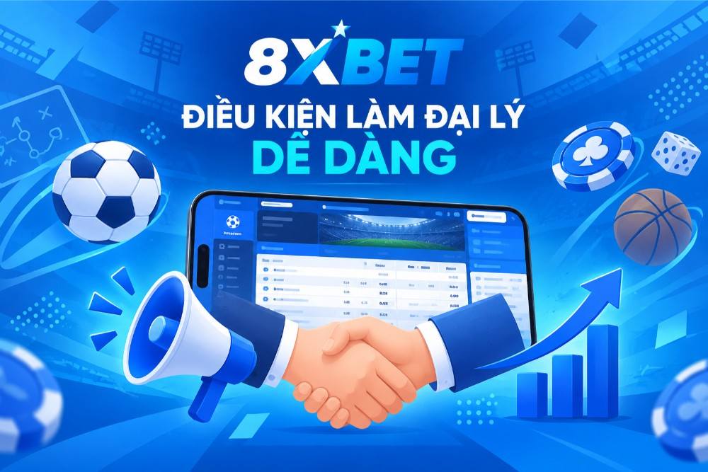 dien-kien-lam-dai-ly-8xbet