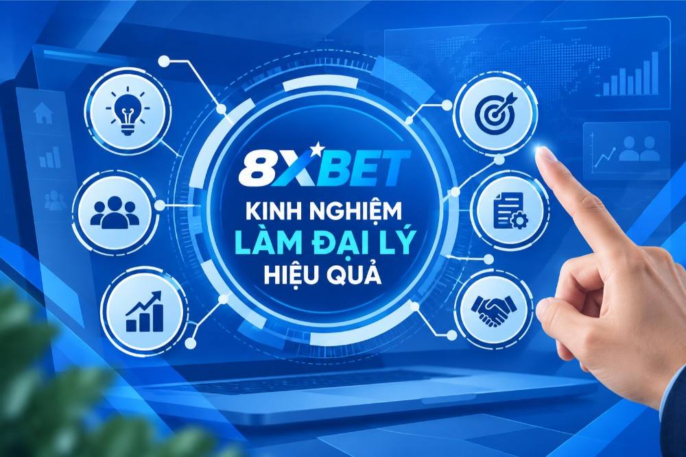 kinh-nghiem-lam-dai-ly-8xbet