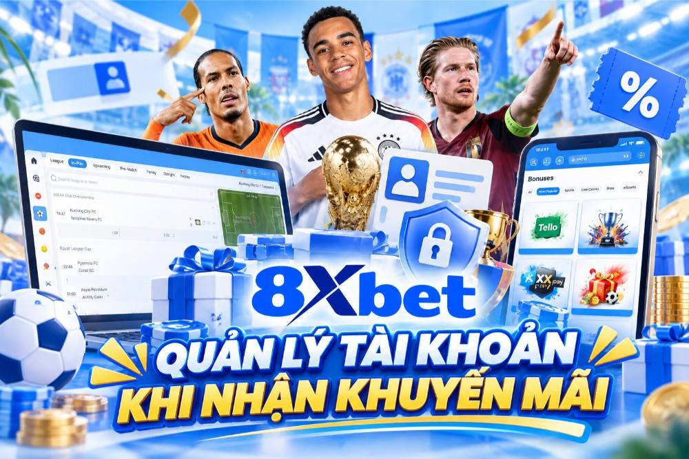 quan-ly-tai-khoan-khuyen-mai-8xbet